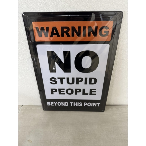 WARNING NO STUPID PEOPLE Metal Sign - 12" X 17" - Brand New - Mint Condition