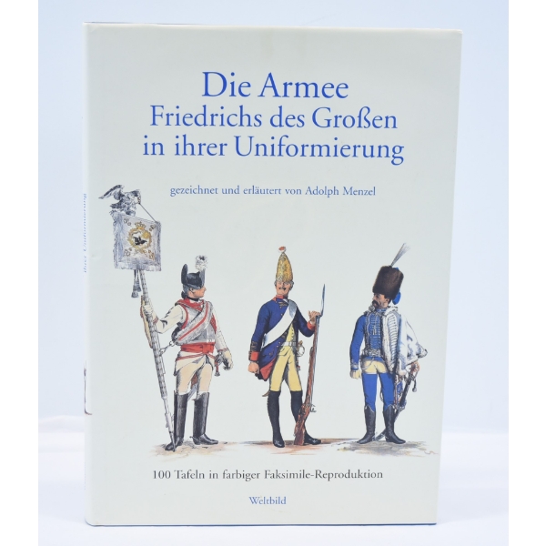 Die Armee Friedrichs des Großen in ihrer Uniformierung Book