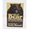 Image 1 : Great Bear Adventures True Tales From The Wild Book By Andy Russell
