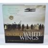 Image 1 : On Great White Wings The Wright and the Race for Flight Book By Fred E.C. Culick & Spencer Dunmore