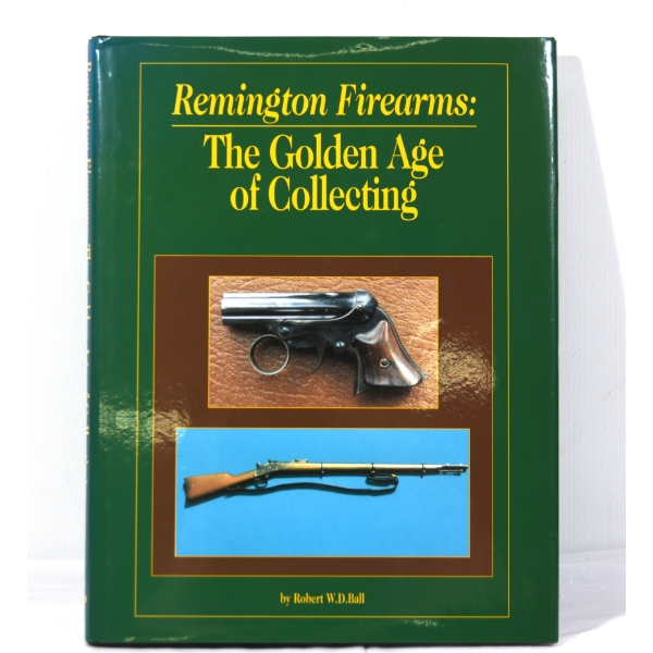 Remington Firearms the Golden Age of Collecting Book 