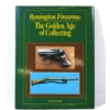 Image 1 : Remington Firearms the Golden Age of Collecting Book 