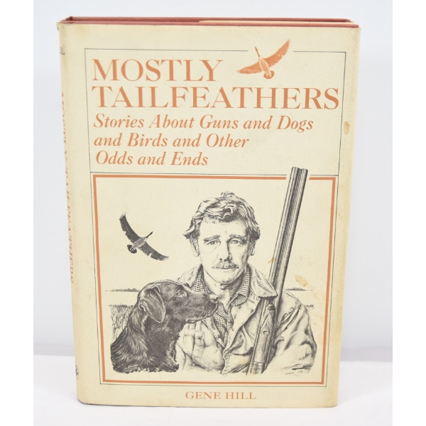 Mostly Tailfeathers Book By Gene. Hill 