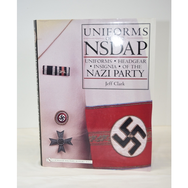 Uniforms of the NSDAP By Jeff Clark