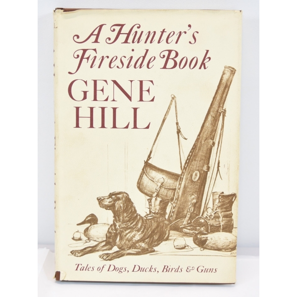 A Hunter's Fireside Book By Gene Hill 