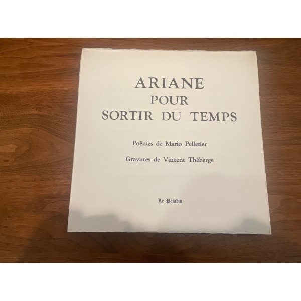 Ariane Pour Sortir Du Temps--Poemes de Mario Pelletier Gravures de Vincent Theberge 14/33 *signed