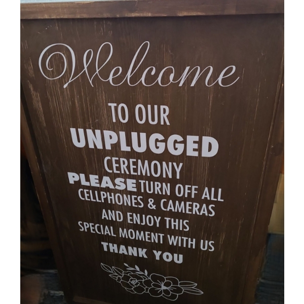 Welcome to Our Unplugged Ceremony Sign 17 w 27 h