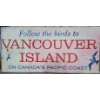 Image 2 : Full Sized 5FT Long Follow The Birds To Vancouver Island On The Pacific Coast Metal Ad Sign + 1/2